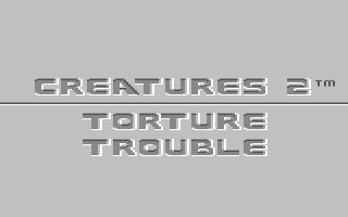Creatures 2 - Torture Trouble Title Screen
